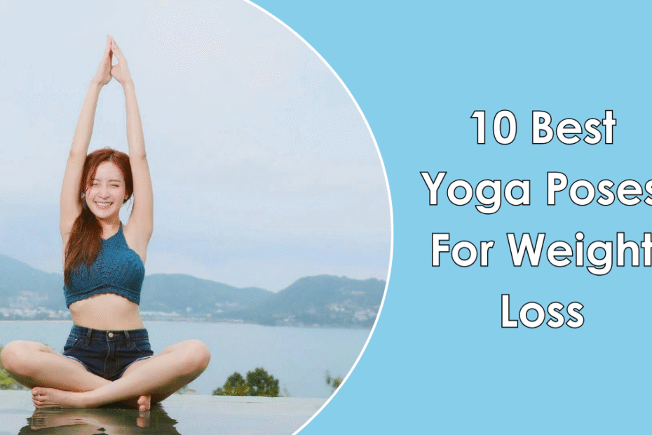 10 Best Yoga Poses For Weight Loss