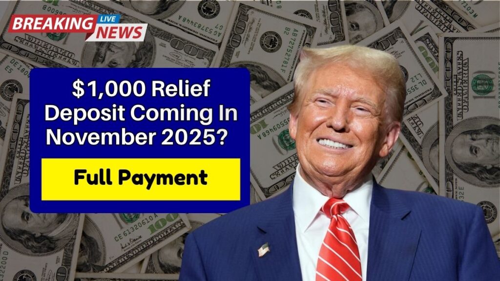 $1,000 Relief Deposit Coming In November 2025? Full Payment Calendar Explained