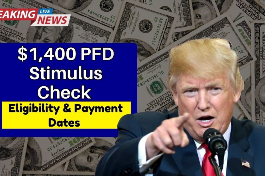 $1,400 PFD Stimulus Check- Eligibility, Payment Dates & Full Guide