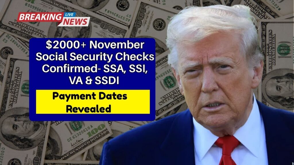$2000+ November Social Security Checks Confirmed- SSA, SSI, VA & SSDI Payment Dates Revealed
