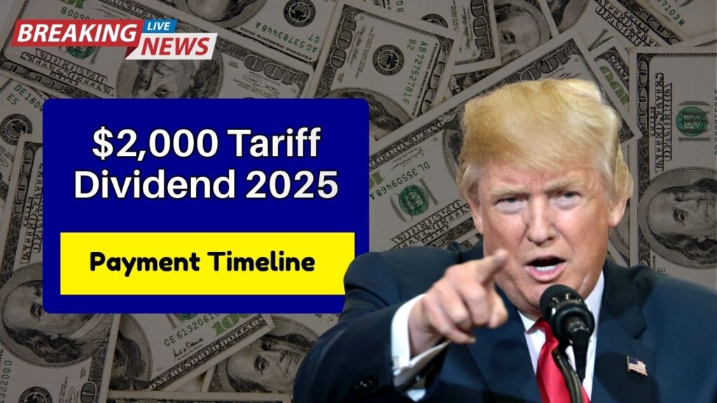 $2,000 Tariff Dividend 2025- Payment Timeline And Who Qualifies