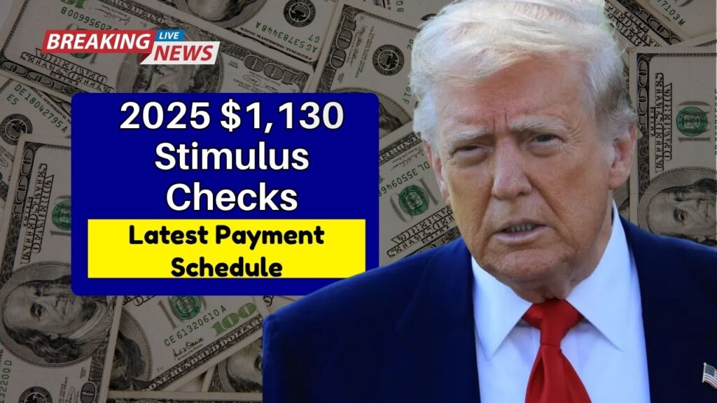 2025 $1,130 Stimulus Checks- Latest Payment Schedule, Eligibility, And Key Updates
