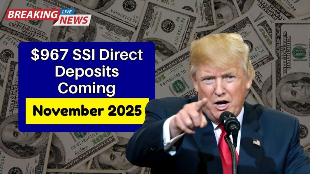 $967 SSI Direct Deposits Coming in November 2025 — See Who Qualifies
