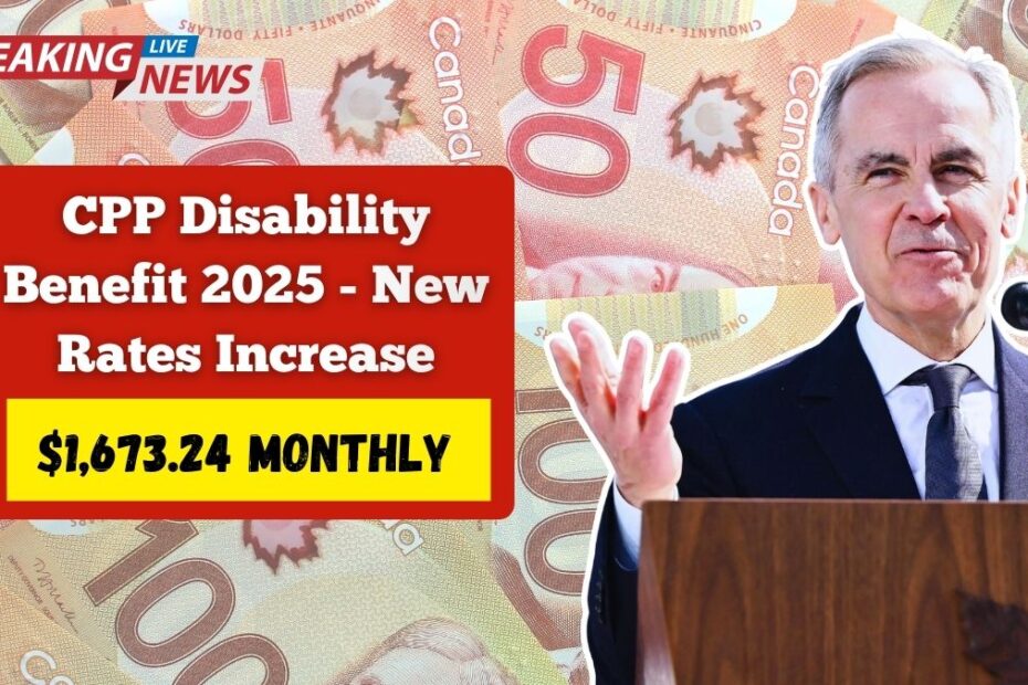 CPP Disability Benefit 2025 - New Rates Increase Payments Up To $1,673.24 Monthly