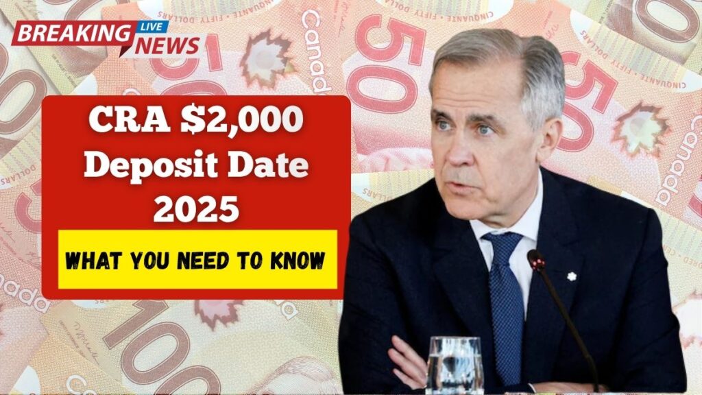 CRA $2,000 Deposit Date 2025: What You Need to Know
