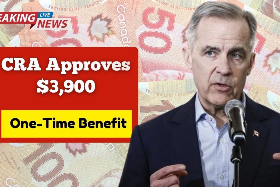 CRA Approves $3,900 One-Time Benefit- Payment Dates And Eligibility For Canadians