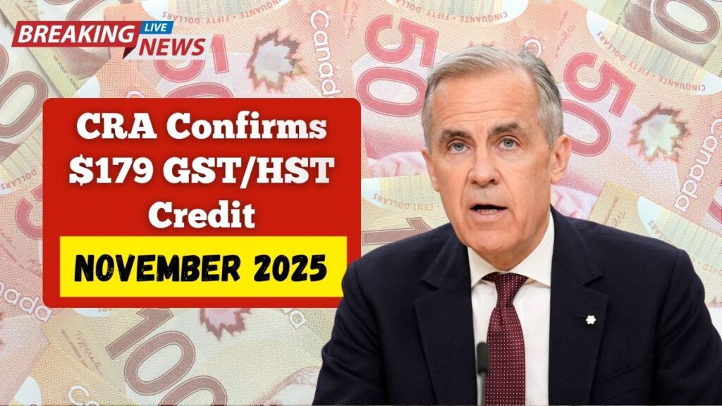 CRA Confirms $179 GST/HST Credit for November 2025: What You Need to Know