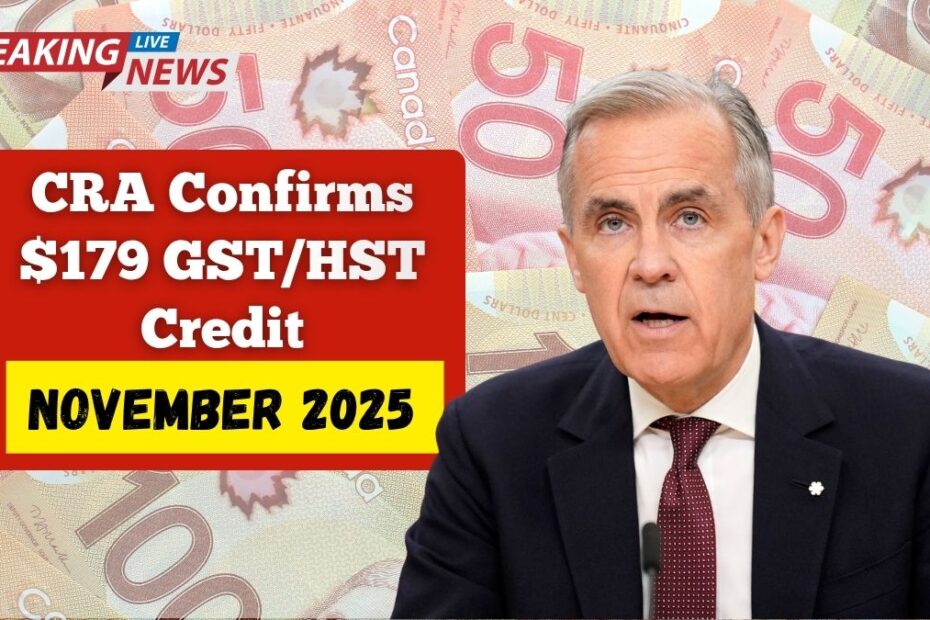 CRA Confirms $179 GST/HST Credit for November 2025: What You Need to Know