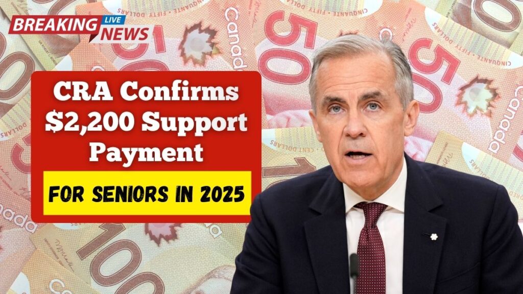 CRA Confirms $2,200 Support Payment for Seniors in 2025 – What You Need to Know