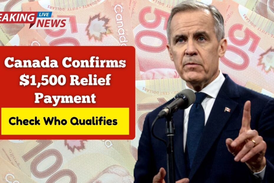Canada Confirms $1,500 Relief Payment — Check Who Qualifies In November 2025