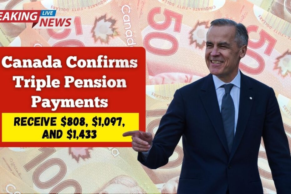 Canada Confirms Triple Pension Payments for November 2025 — Seniors to Receive $808, $1,097, and $1,433