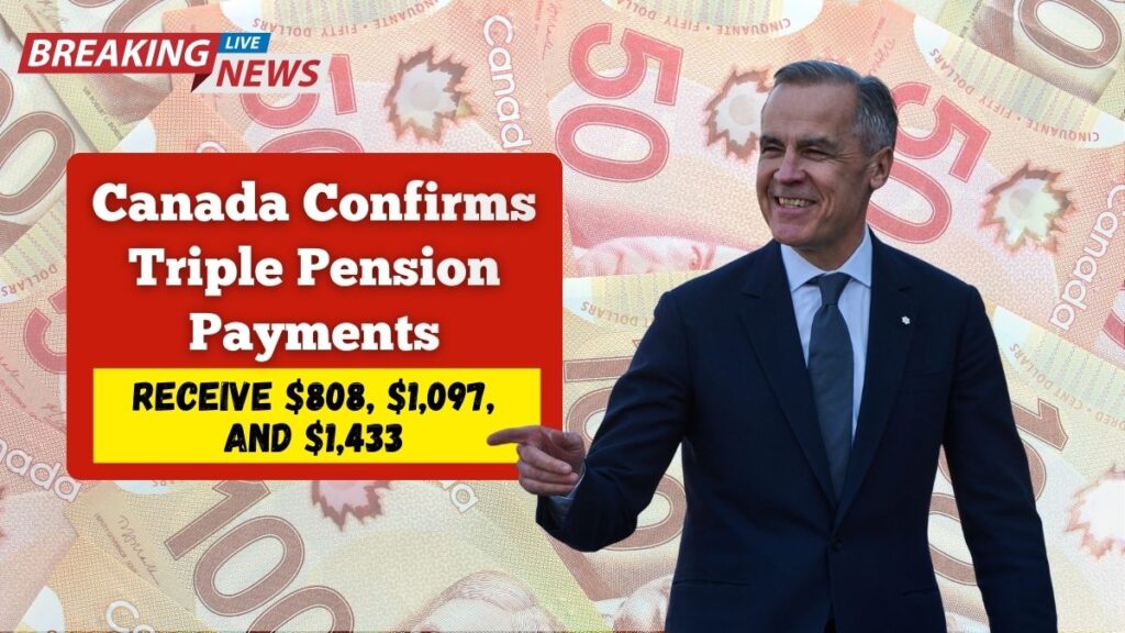 Canada Confirms Triple Pension Payments for November 2025 — Seniors to Receive $808, $1,097, and $1,433