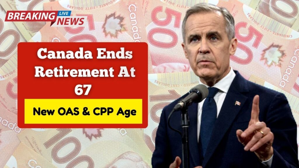 Canada Ends Retirement At 67 – New OAS & CPP Age Rules Are Changing Everything