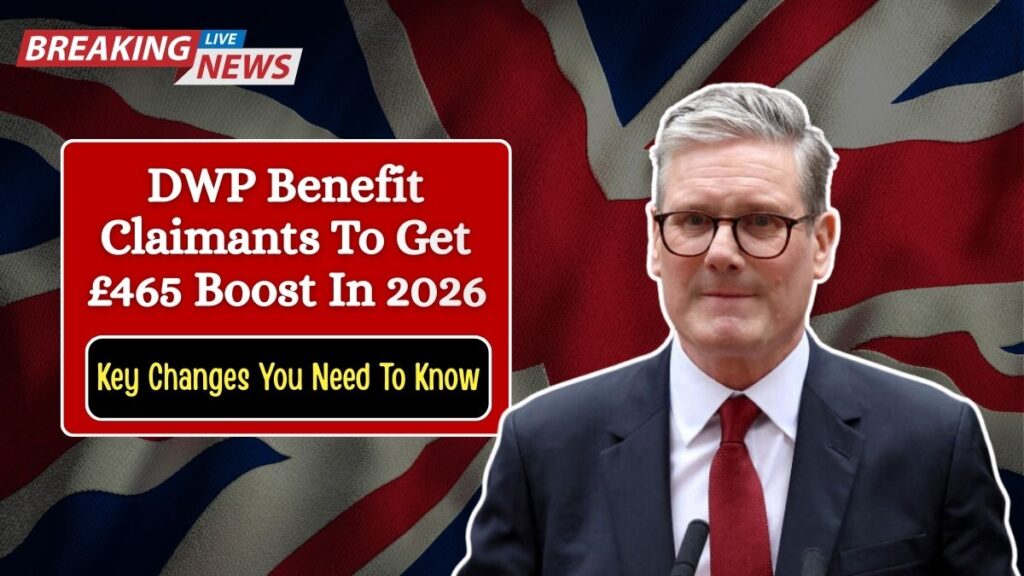 DWP Benefit Claimants To Get £465 Boost In 2026 - Key Changes You Need To Know