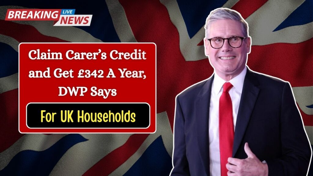 DWP Urges UK Households To Claim Carer’s Credit Worth £342 A Year
