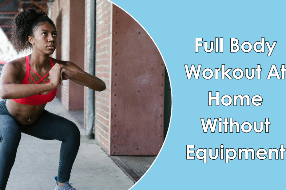 Full Body Workout At Home Without Equipment
