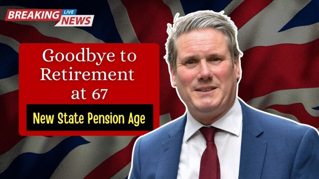 Goodbye to Retirement at 67 — UK Government Approves New State Pension Age