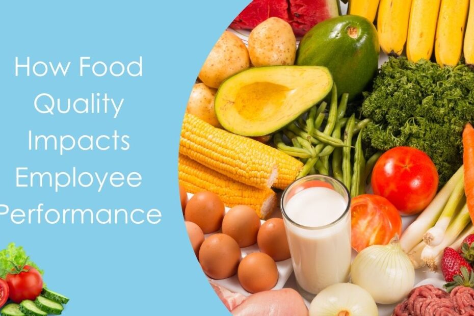 How Food Quality Impacts Employee Performance