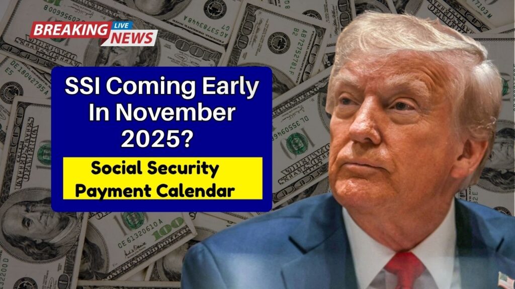 SSI Coming Early In November 2025? Here’s The Full Social Security Payment Calendar
