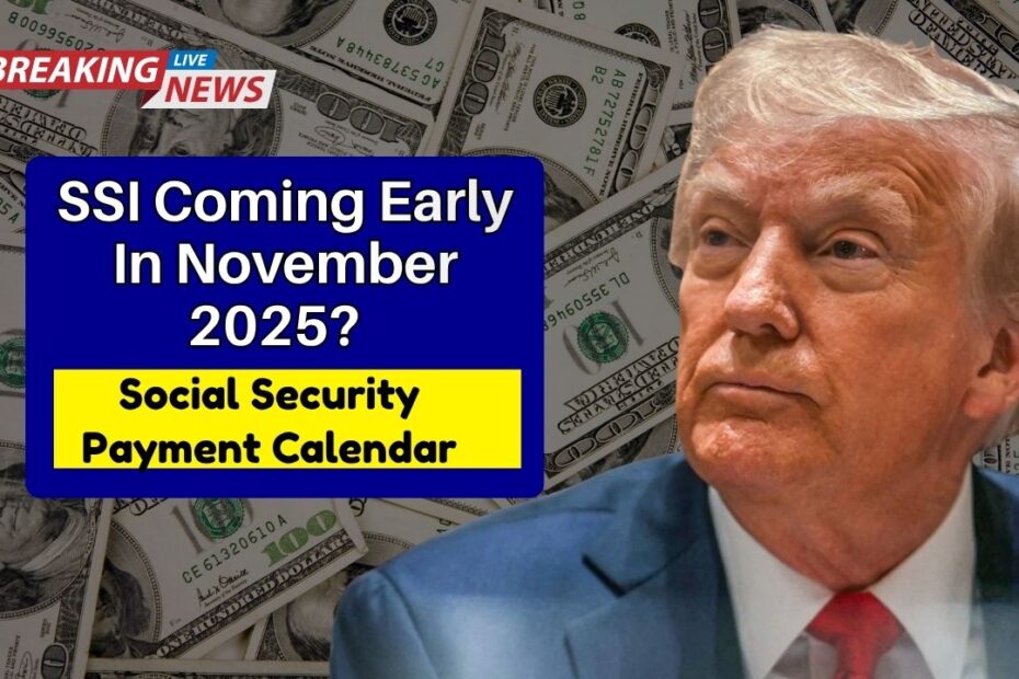 SSI Coming Early In November 2025? Here’s The Full Social Security Payment Calendar