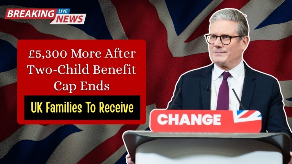 UK Families To Receive £5,300 More After Two-Child Benefit Cap Ends