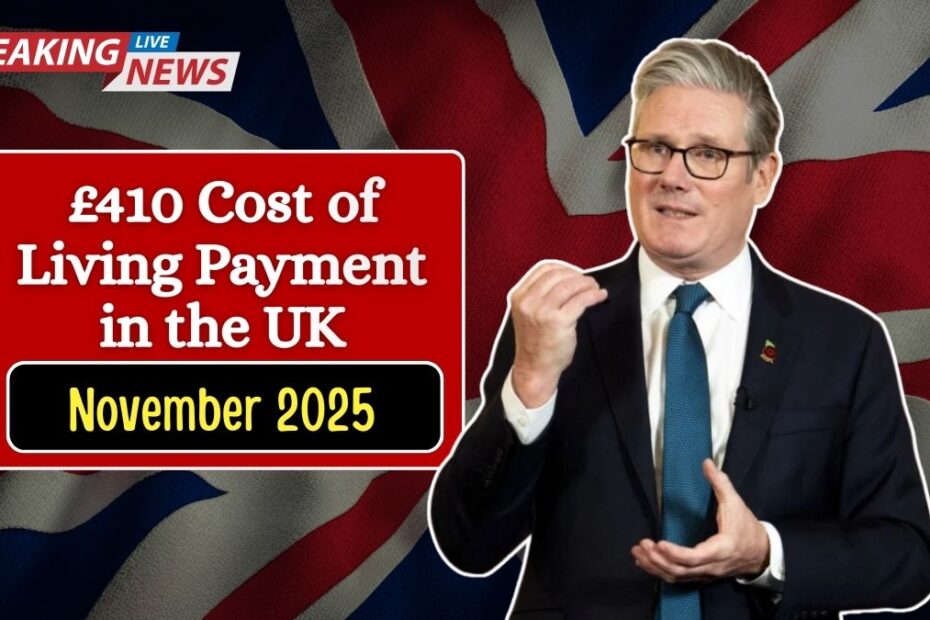 £410 Cost of Living Payment in the UK – November 2025 Eligibility, Payment Dates & How to Claim