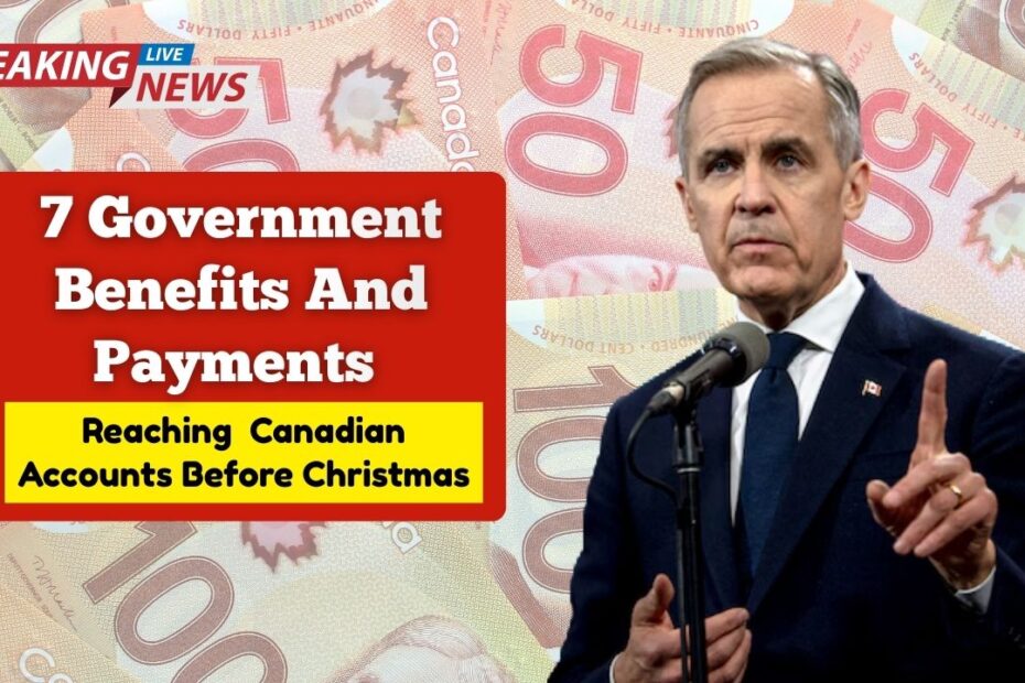 7 Government Benefits And Payments Reaching Canadian Accounts Before Christmas