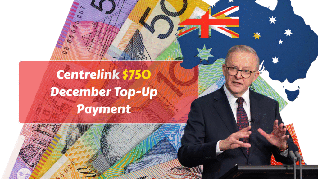 Centrelink $750 December Top-Up Payment