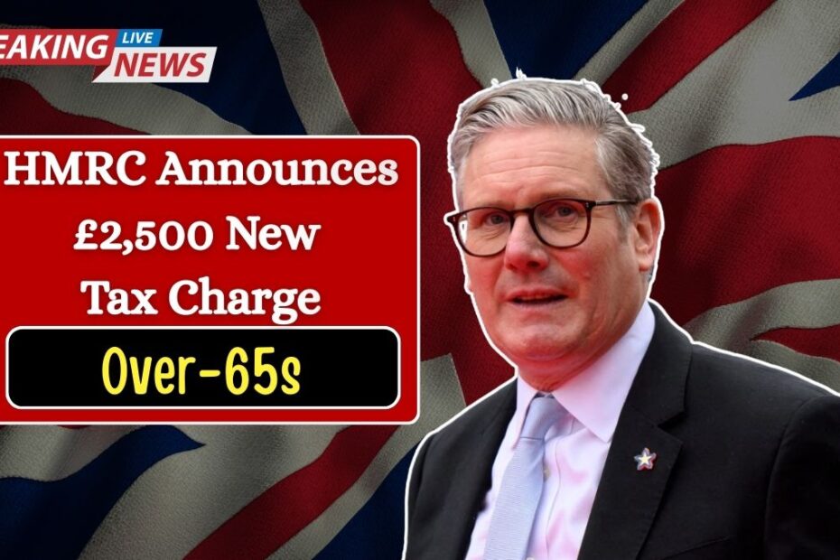 HMRC Announces £2,500 New Tax Charge for Over-65s — December 2025 Rules Explained