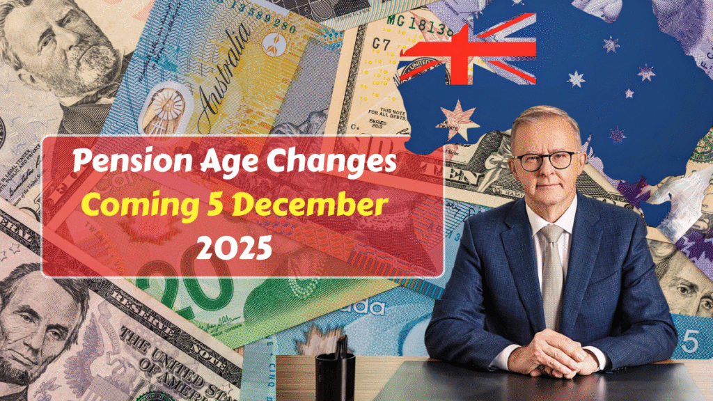 Pension Age Changes Coming 5 December 2025