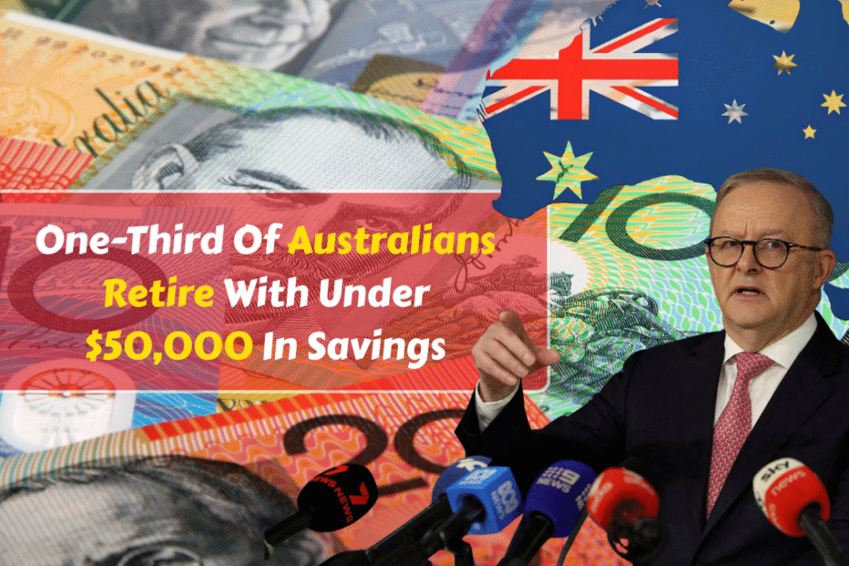 Superannuation Shock: One-Third Of Australians Retire With Under $50,000 In Savings