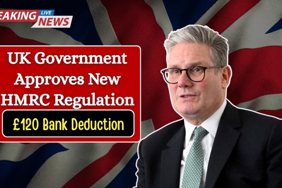 UK Government Approves New HMRC Regulation — £120 Bank Deduction for Pensioners